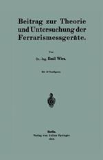 Beitrag zur Theorie und Untersuchung der Ferrarismessgeräte