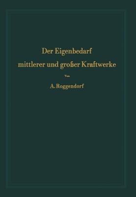 Der Eigenbedarf mittlerer und großer Kraftwerke - Alexander Roggendorf - cover