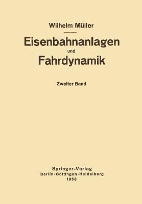 Eisenbahnanlagen und Fahrdynamik: Zweiter Band Bahnlinie und Fahrdynamik der Zugförderung - W. Müller - cover