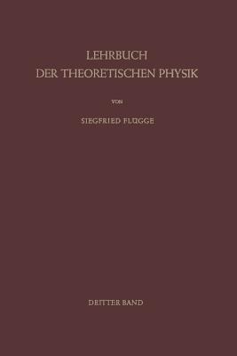 Lehrbuch der Theoretischen Physik: Band III · Klassische Physik II Das Maxwellsche Feld - Siegfried Flügge - cover
