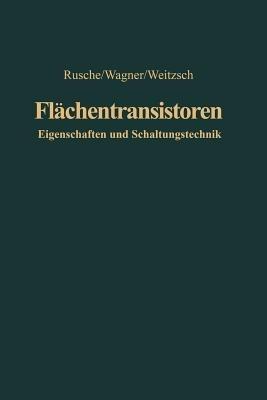 Flächentransistoren: Eigenschaften und Schaltungstechnik - Georg Rusche,Karl Wagner,Fritz Weitzsch - cover