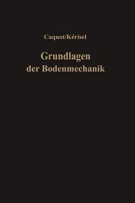 Grundlagen der Bodenmechanik - Albert Caquot,J. Kerisel - cover