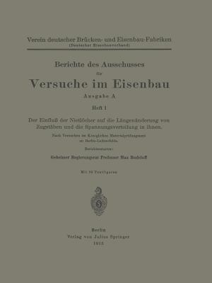 Berichte des Ausschusses für Versuche im Eisenbau: Ausgabe A Heft 1 Der Einfluß der Nietlöcher auf die Längenänderung von Zugstäben und die Spannungsverteilung in ihnen - Max Rudelhoff - cover