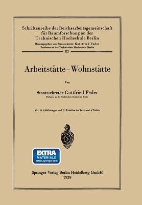 Arbeitstätte — Wohnstätte - Gottfried Feder - cover