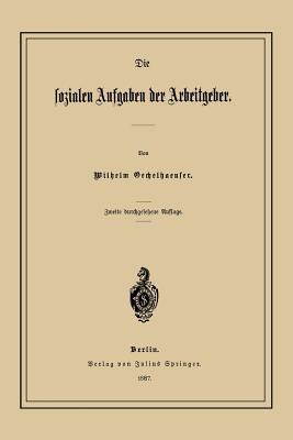 Die Sozialen Aufgaben der Arbeitgeber - Wilhelm Oechelhaeuser - cover