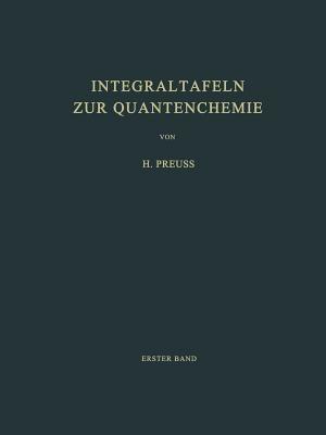 Integraltafeln zur Quantenchemie: Erster Band - H. W. Preuss - cover