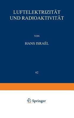 Luftelektrizität und Radioaktivität - Hans Israel - cover
