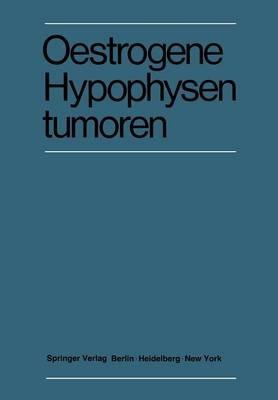 Oestrogene Hypophysentumoren: 15. Symposion der Deutschen Gesellschaft für Endokrinologie in Köln vom 6. – 8. März 1969 - cover