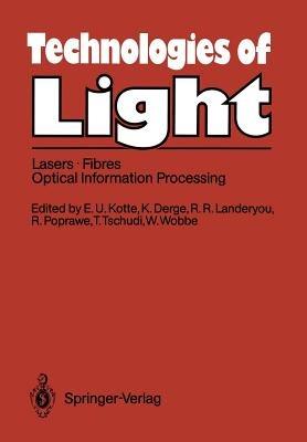Technologies of Light: Lasers · Fibres · Optical Information Processing Early Monitoring of Technological Change A Report from the FAST Programme of the Commission of the European Communities - cover