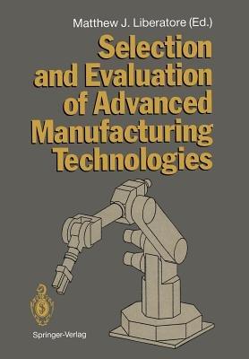 Selection and Evaluation of Advanced Manufacturing Technologies - cover