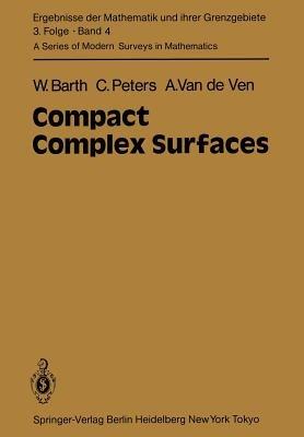 Compact Complex Surfaces - W. Barth,C. Peters,A. van de Ven - cover