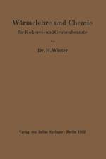 Wärmelehre und Chemie: für Kokerei- und Grubenbeamte
