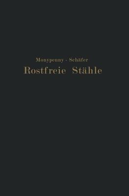 Rostfreie Stähle - Rudolf Schäfer,J. H. G. Monypenny - cover