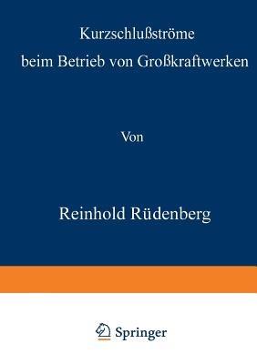 Kurzschlußströme beim Betrieb von Großkraftwerken - Reinhold Rüdenberg - cover