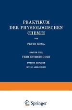 Praktikum der Physiologischen Chemie: Erster Teil Fermentmethoden