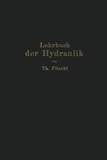 Lehrbuch der Hydraulik für Ingenieure und Physiker: Zum Gebrauche bei Vorlesungen und zum Selbststudium