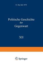 Politische Geschichte der Gegenwart: XII. Das Jahr 1878