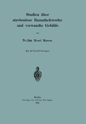Studien über strebenlose Raumfachwerke und verwandte Gebilde - Henri Marcus - cover