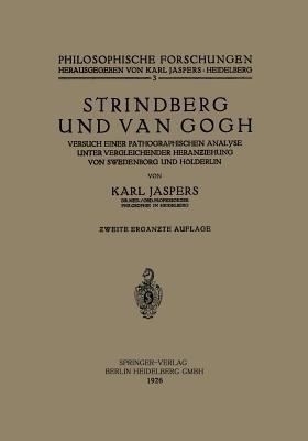 Strindberg und Van Gogh: Versuch Einer Pathographischen Analyse Unter Vergleichender Heranziehung von Swedenborg und Hölderlin - Karl Jaspers - cover