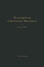 Messungen an elektrischen Maschinen: Apparate, Instrumente, Methoden, Schaltungen