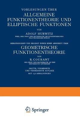 Vorlesungen über Allgemeine Funktionentheorie und Elliptische Funktionen - Adolf Hurwitz,R. Courant - cover