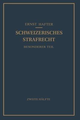 Schweizerisches Strafrecht: Besonderer Teil - Ernst Hafter - cover