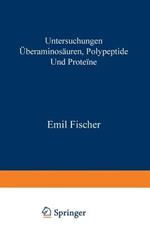 Untersuchungen über Aminosäuren, Polypeptide und Proteïne (1899–1906): Manuldruck 1925