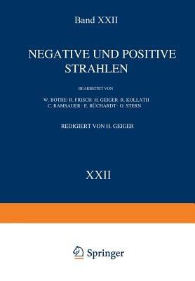 Negative und Positive Strahlen - W. Bothe,R. Frisch,H. Geiger - cover
