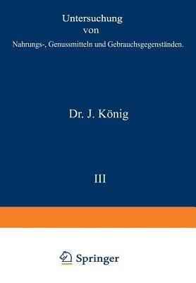 Untersuchung von Nahrungs-, Genussmitteln und Gebrauchsgegenständen: I. Teil. Allgemeine Untersuchungsverfahren - A. Bömer,Fr. Goppelsroeder,J. Hasenbäumer - cover