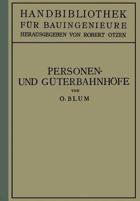 Personen- und Güterbahnhöfe: II. Teil Eisenbahnwesen und Städtebau - Otto Blum - cover