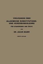 Vorlesungen Über Allgemeine Konstitutions- und Vererbungslehre: Für Studierende und Ärzte