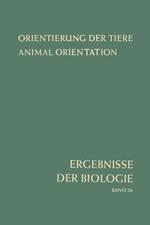 Orientierung der Tiere / Animal Orientation: Symposium in Garmisch-Partenkirchen 17.–21. 9. 1962