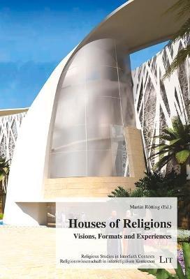 Houses of Religions: Visions, Formats and Experiences - Lit Verlag - cover