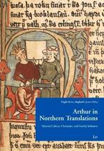 Arthur in Northern Translation: Material Culture, Characters, and Courtly Influence