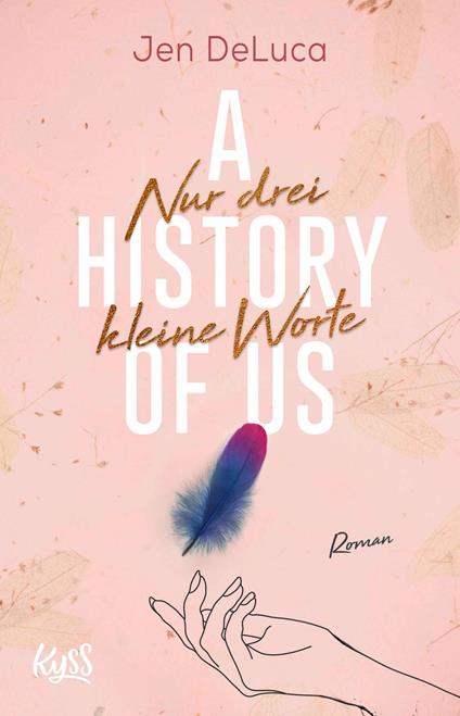 A History of Us - Nur drei kleine Worte - Jen DeLuca,Anita Nirschl - ebook