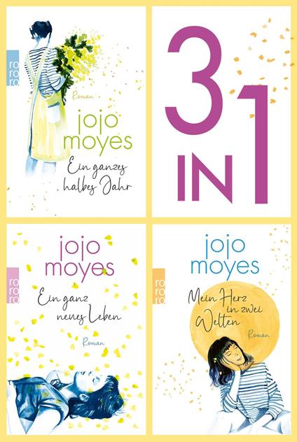 Ein ganzes halbes Jahr / Ein ganz neues Leben / Mein Herz in zwei Welten (3in1-Bundle): 3 Romane in einem Band + Bonusgeschichte