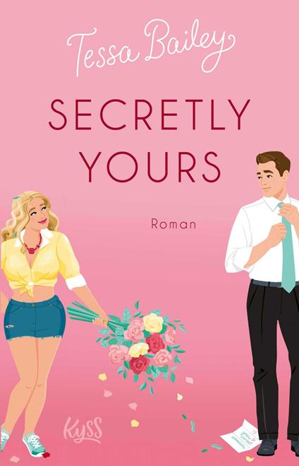 Secretly Yours - Tessa Bailey,Nina Bellem - ebook
