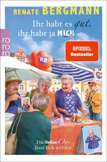 Ihr habt es gut, ihr habt ja mich