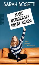Make Democracy Great Again