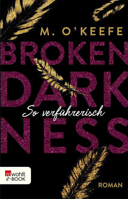 Broken Darkness: So verführerisch - M. O'Keefe,Angela Koonen - ebook