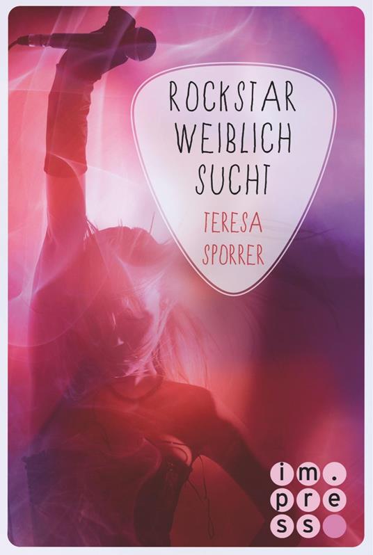 Rockstar weiblich sucht (Die Rockstars-Serie 4) - Teresa Sporrer - ebook