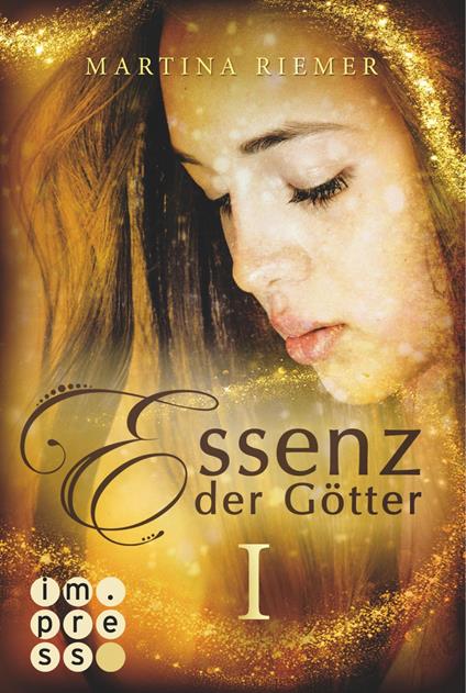 Essenz der Götter I - Martina Riemer - ebook