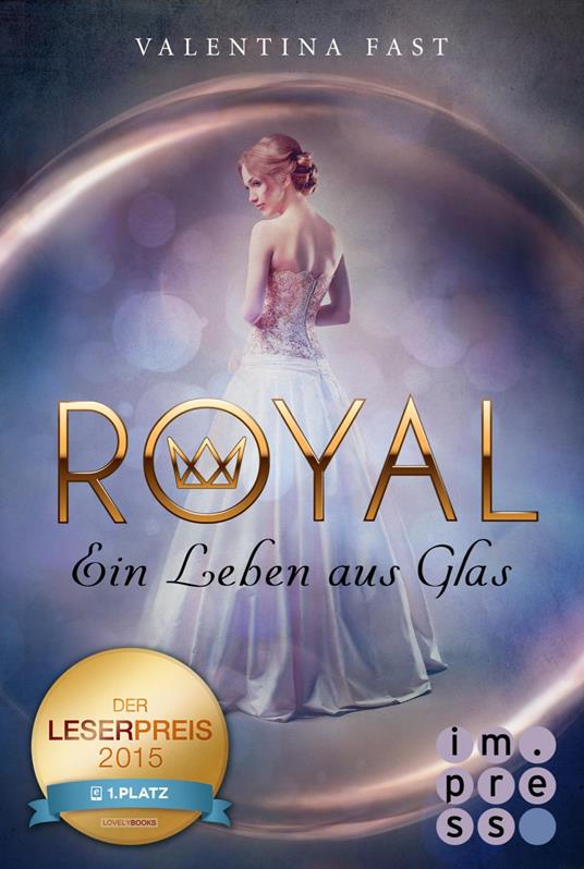 Royal 1: Ein Leben aus Glas - Valentina Fast - ebook