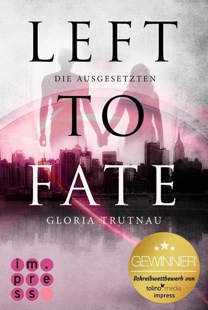 Left to Fate. Die Ausgesetzten - Gloria Trutnau - ebook