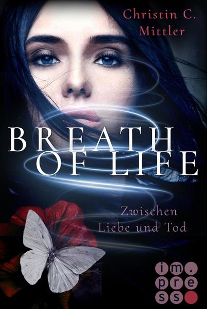 Breath of Life. Zwischen Liebe und Tod - Christin C. Mittler - ebook
