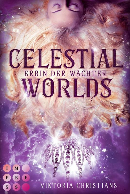 Celestial Worlds (Erbin der Wächter 2) - Viktoria Christians - ebook