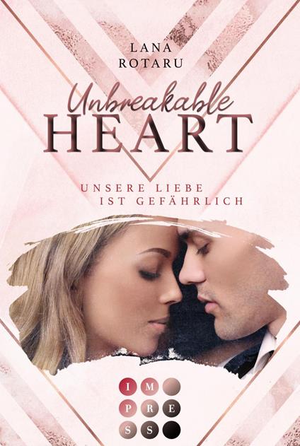 Unbreakable Heart. Unsere Liebe ist gefährlich - Lana Rotaru - ebook