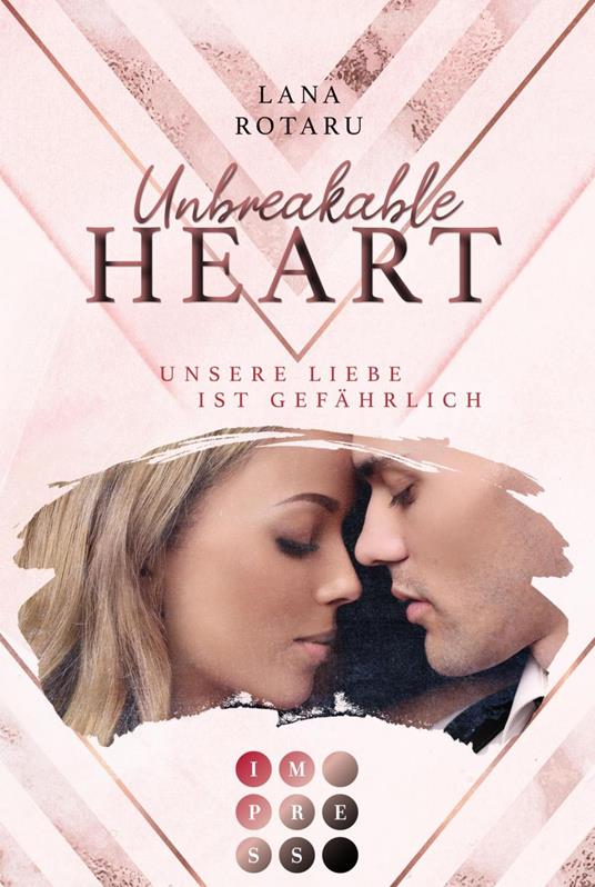 Unbreakable Heart. Unsere Liebe ist gefährlich - Lana Rotaru - ebook
