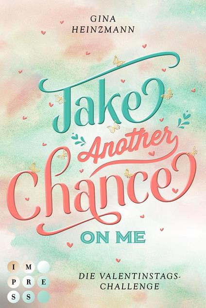 Take Another Chance On Me. Die Dating-Challenge zum Valentinstag (Take a Chance 3) - Gina Heinzmann - ebook