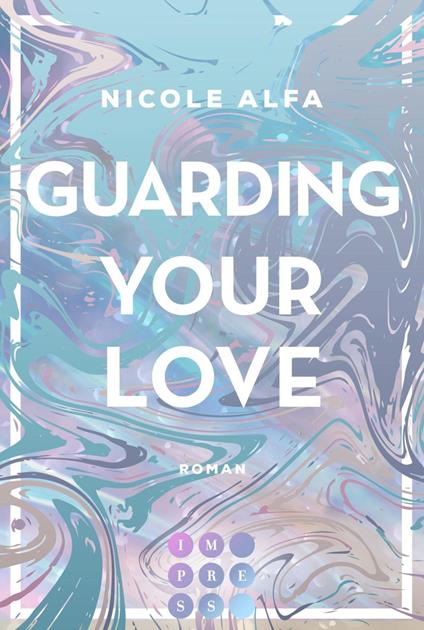 Guarding Your Love (Kiss'n'Kick 3) - Nicole Alfa - ebook